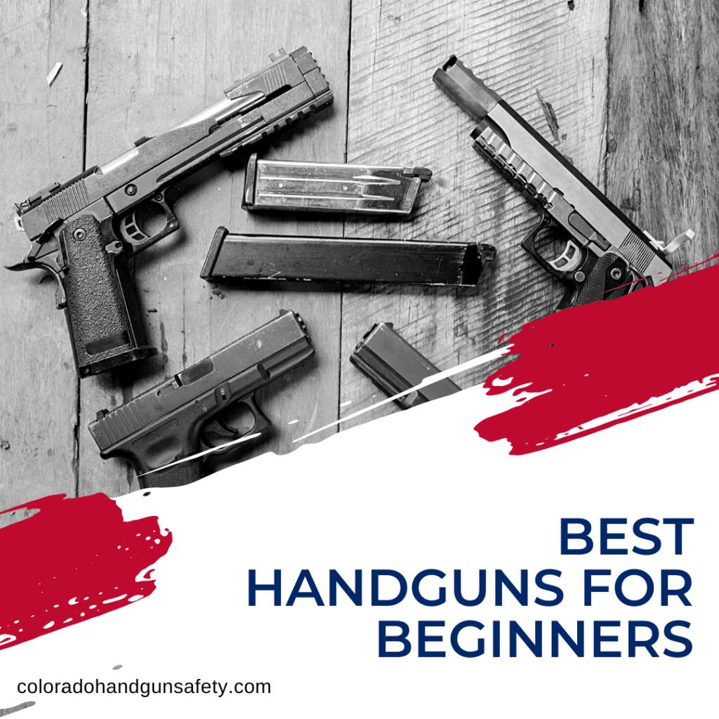 This graphic features a black and white image of several different types of handguns laid out on a table. On the bottom of the graphic is the title of the blog post, which reads, "Best Handguns For Beginners."