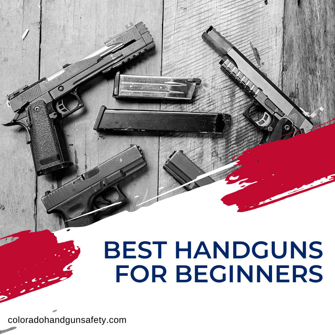 This graphic features a black and white image of several different type of handguns laid out. On the bottom of the graphic is the title of the blog post, which reads, "Best Handguns For Beginners."
