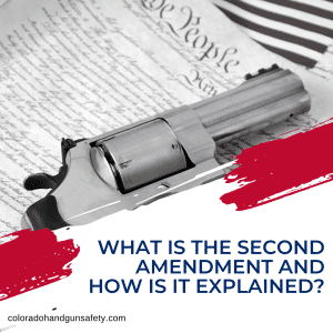 This graphic features a black and white image of a handgun resting on the Constitution. On the lower portion of the graphic is the title of the blog which reads, "What Is The Second Amendment And How Is It Explained?"