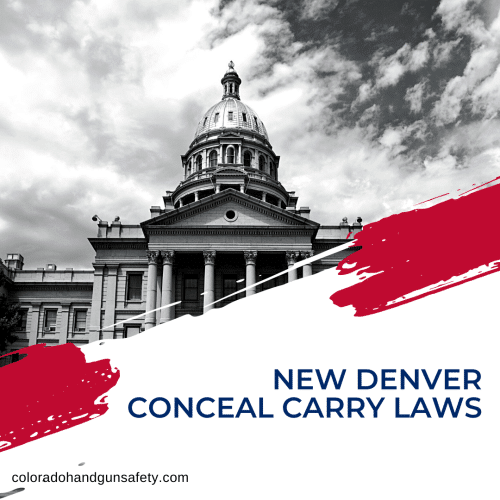 New Denver Conceal Carry Laws Colorado Handgun Safety