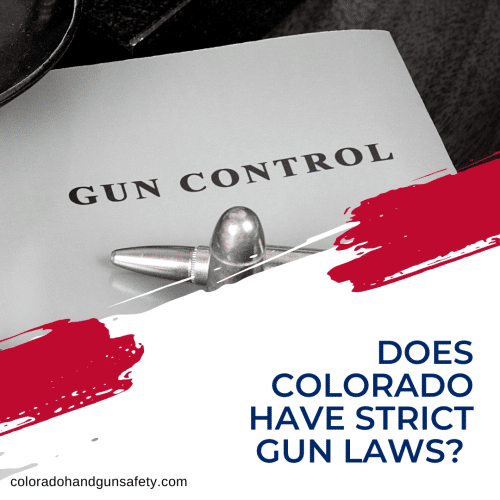 Does Colorado Have Strict Gun Laws? | Colorado Handgun Safety