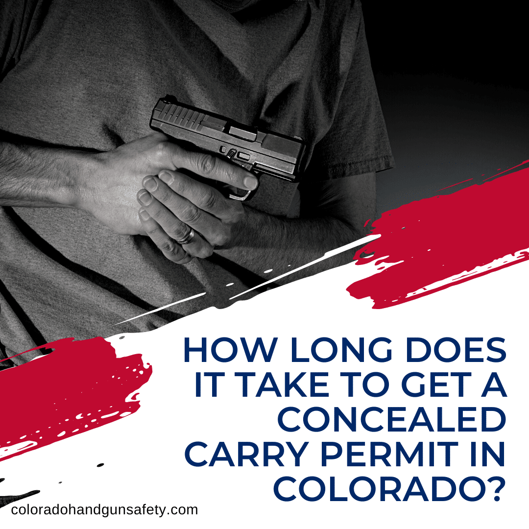 A picture of someone holding a handgun with the blog title that reads, "How Long Does it Take to Get a Concealed Carry Permit in Colorado?"